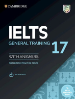 Cambridge English: IELTS 17 General Authentic Examination Papers with answers and Downloadable Audio