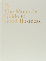 The Monocle Guide to Good Business