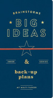 Brainstorms, Big Ideas and Back-up Plans Multi-Tasker Journal