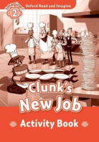 Oxford Read and Imagine Level 2 Clunk's New Job Activity Book