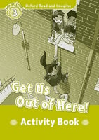 Oxford Read and Imagine Level 3 Get Us Out of Here! Activity Book