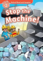 Oxford Read and Imagine Level 2 Stop the Machine! Audio Pack