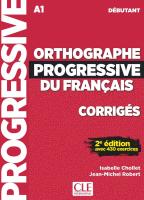 Orthographe Progressive du Français 2e Édition Débutant Corrigés