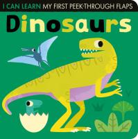 I Can Learn My First Peek-through Flaps: Dinosaurs