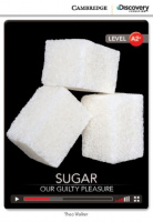 Cambridge Discovery Interactive Readers Level A2+ Sugar: Our Guilty Pleasure