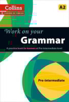 Work on your Grammar Pre-Intermediate