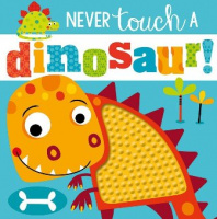 Never Touch a Dinosaur!