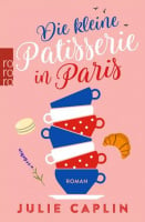 Romantic Escapes: Die kleine Patisserie in Paris (Band 3)