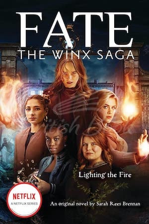 Книга Fate: Winx Saga: Lighting the Fire (Film Tie-in) зображення