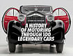 A History of Motoring Through 100 Legendary Cars