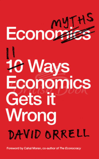 Книга Economyths: 11 Ways Economics Gets it Wrong зображення