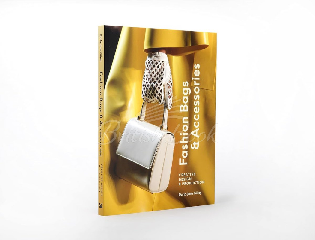 Книга Fashion Bags and Accessories: Creative Design and Production изображение 1