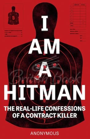 Книга I Am A Hitman: The Real-Life Confessions of a Contract Killer изображение