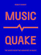MusicQuake: The Most Disruptive Moments in Music