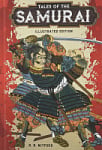 Tales Of the Samurai (Illustrated Edition)