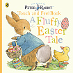A Peter Rabbit Touch and Feel Book: A Fluffy Easter Tale