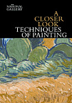 A Closer Look: Techniques of Painting