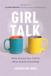 Girl Talk. What Science Can Tell Us About Female Friendship