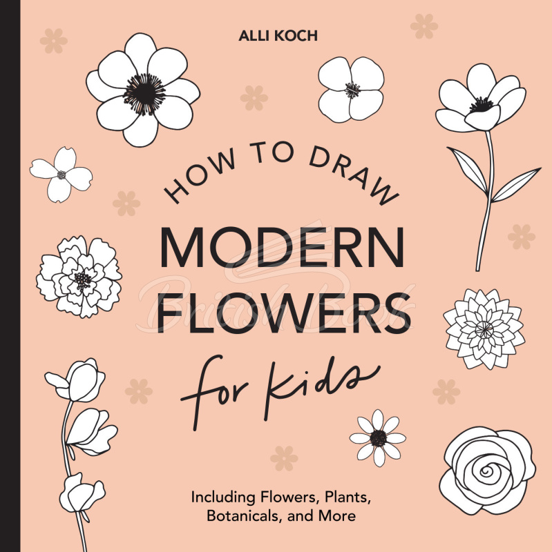 Книга How to Draw Modern Flowers for Kids with Flowers, Plants, and Botanicals зображення