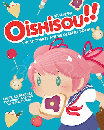 Книга Oishisou!! The Ultimate Anime Dessert Book зображення