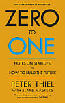 Zero to One: Notes on Startups, or How to Build the Future