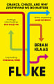 Fluke: Chance, Chaos, and Why Everything We Do Matters