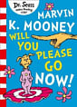 Marvin K. Mooney Will You Please Go Now!