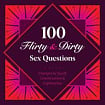 100 Flirty & Dirty Sex Questions