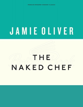 Книга The Naked Chef (Anniversary Edition) зображення