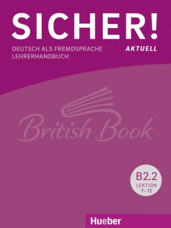 Книга для вчителя Sicher! Aktuell B2.2 Lehrerhandbuch Lektion 7-12 зображення