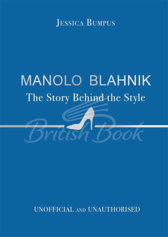 Книга The Story Behind the Style: Manolo Blahnik зображення