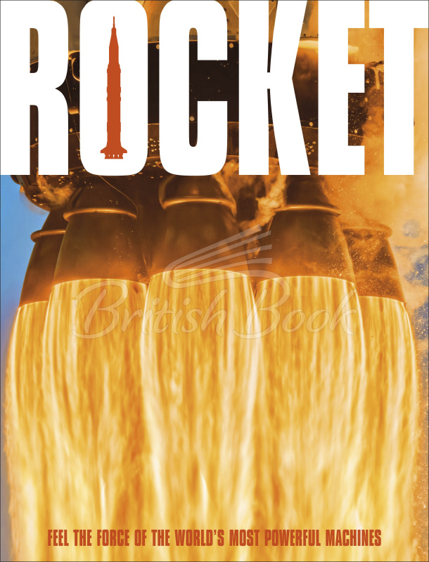 Книга Rocket: Feel the Force of the World's Most Powerful Machines изображение