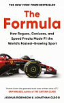 The Formula: How Rogues, Geniuses, and Speed Freaks Made F1 the World`s Fastest-Growing Sport