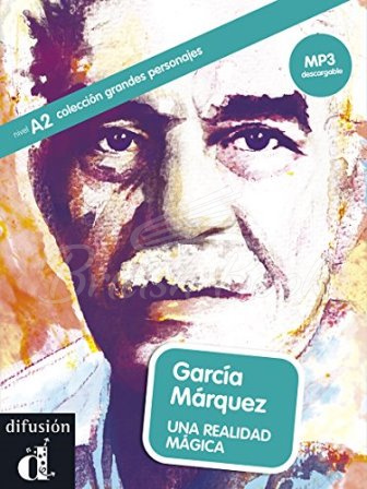 Книга Colleccion Grandes Personajes Nivel A2 García Márquez. Una realidad mágica con Audio Mp3 Descargable зображення