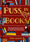 Puss in Books: Our Best-loved Writers on Their Best-loved Cats