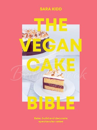 Книга The Vegan Cake Bible зображення