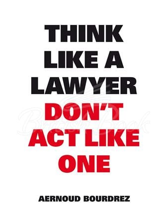 Книга Think Like a Lawyer, Don't Act Like One зображення
