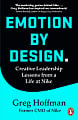 Emotion by Design: Creative Leadership Lessons from a Life at Nike