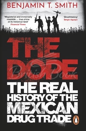Книга The Dope: The Real History of the Mexican Drug Trade зображення