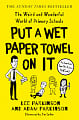 Put a Wet Paper Towel on It: The Weird and Wonderful World of Primary Schools