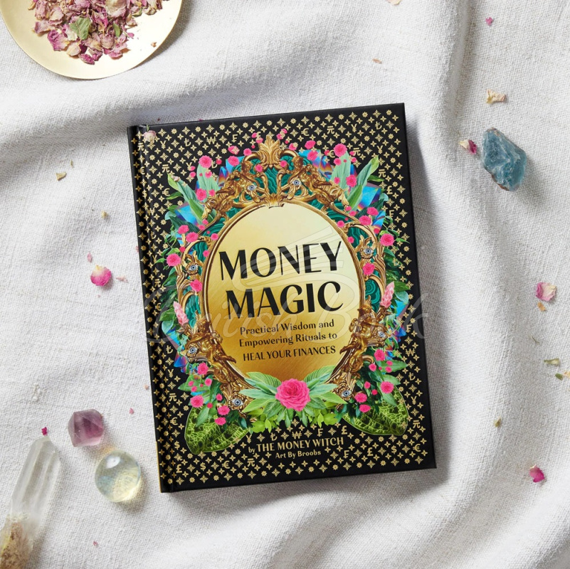 Книга Money Magic: Practical Wisdom and Empowering Rituals to Heal Your Finances зображення 3