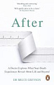 After: A Doctor Explores What Near-Death Experiences Reveal about Life and Beyond