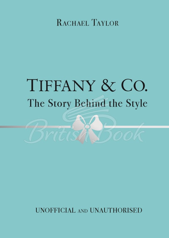Книга The Story Behind the Style: Tiffany & Co зображення