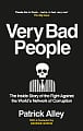 Very Bad People: The Inside Story of the Fight Against the World's Network of Corruption