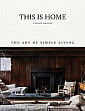 This Is Home: The Art of Simple Living