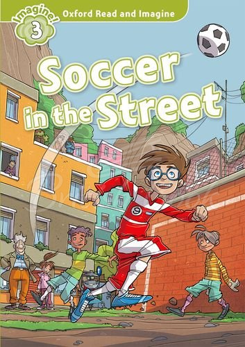Книга Oxford Read and Imagine Level 3 Soccer in the Street Audio Pack изображение