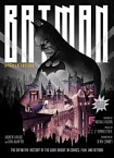 Batman: The Definitive History of the Dark Knight in Comics, Film, and Beyond
