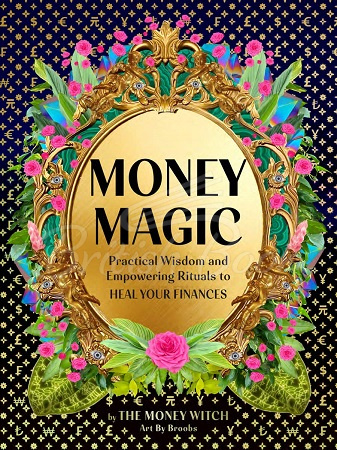 Книга Money Magic: Practical Wisdom and Empowering Rituals to Heal Your Finances зображення