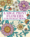Large Print Flowers Colouring Book