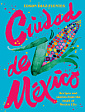 Ciudad de Mexico: Recipes and Stories from the Heart of Mexico City